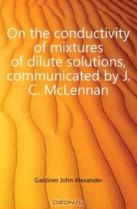 On the conductivity of mixtures of dilute solutions, communicated by J.C. McLennan
