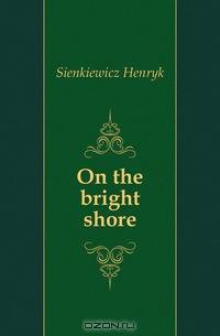 On the bright shore