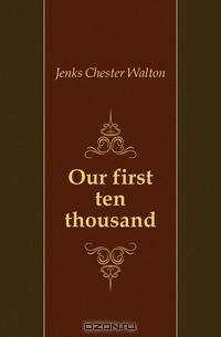 Our first ten thousand