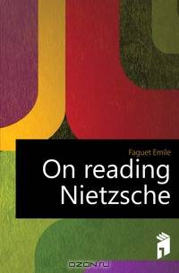 On reading Nietzsche