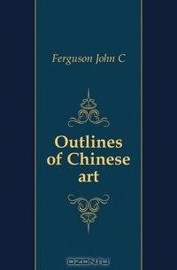 Outlines of Chinese art