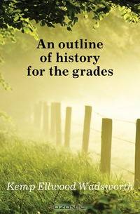 An outline of history for the grades