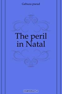 The peril in Natal