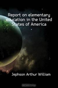 Report on elementary education in the United States of America