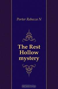 The Rest Hollow mystery