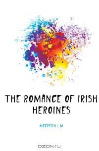 The romance of Irish heroines