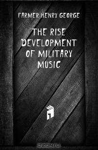 The rise & development of military music