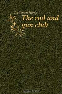 The rod and gun club