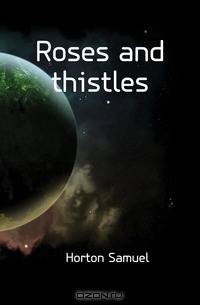 Roses and thistles