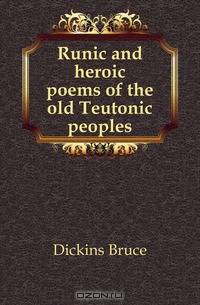 Runic and heroic poems of the old Teutonic peoples