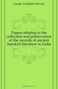 Papers relating to the collection and preservation of the records of ancient Sanskrit literature in India