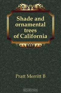Shade and ornamental trees of California