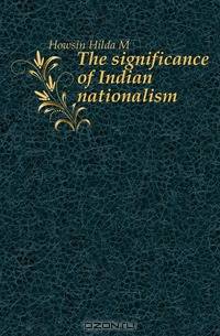 The significance of Indian nationalism