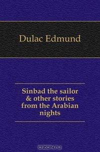 Sinbad the sailor & other stories from the Arabian nights