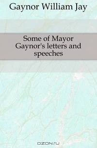 Some of Mayor Gaynor