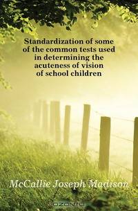 Standardization of some of the common tests used in determining the acuteness of vision of school children