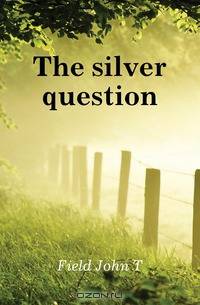 The silver question