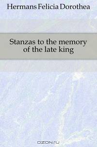 Stanzas to the memory of the late king