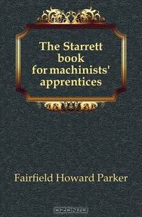 The Starrett book for machinists