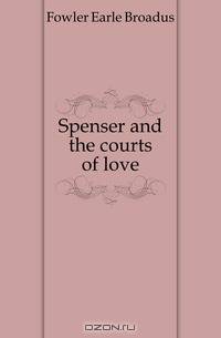 Spenser and the courts of love