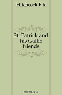 St. Patrick and his Gallic friends
