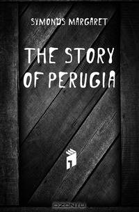 The story of Perugia