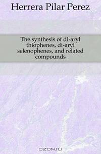 The synthesis of di-aryl thiophenes, di-aryl selenophenes, and related compounds