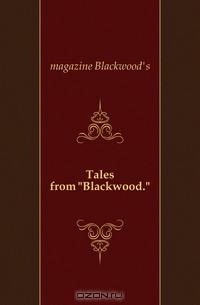 Tales from "Blackwood."