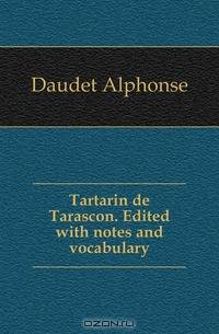 Tartarin de Tarascon. Edited with notes and vocabulary