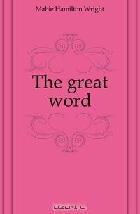The great word