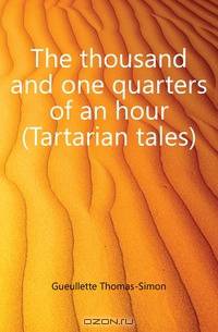 The thousand and one quarters of an hour (Tartarian tales)