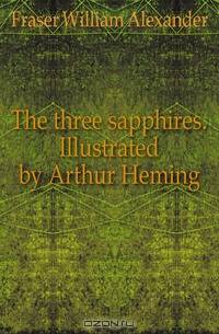 The three sapphires. Illustrated by Arthur Heming