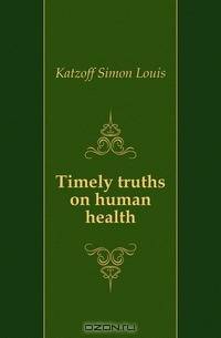 Timely truths on human health
