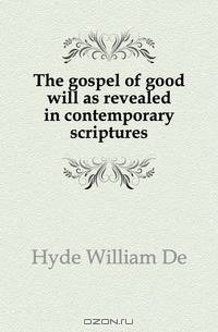 The gospel of good will as revealed in contemporary scriptures