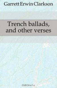 Trench ballads, and other verses