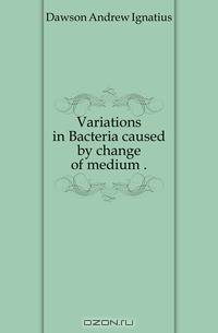 Variations in Bacteria caused by change of medium