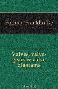 Valves, valve-gears & valve diagrams