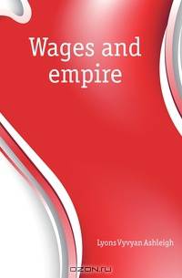 Wages and empire