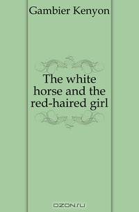 The white horse and the red-haired girl