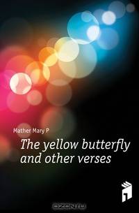 The yellow butterfly and other verses