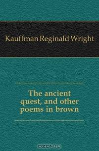 The ancient quest, and other poems in brown