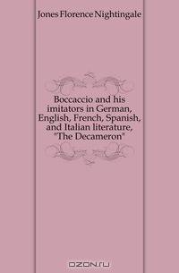 Boccaccio and his imitators in German, English, French, Spanish, and Italian literature, The Decameron