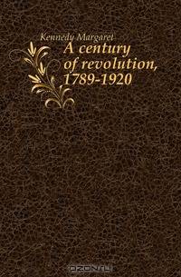 A century of revolution, 1789-1920