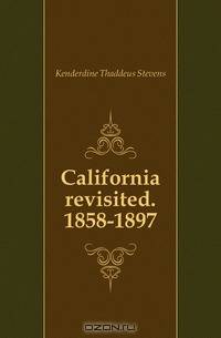 California revisited. 1858-1897