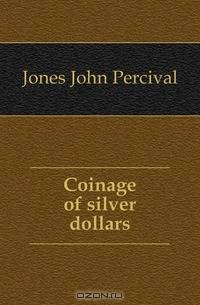 Coinage of silver dollars