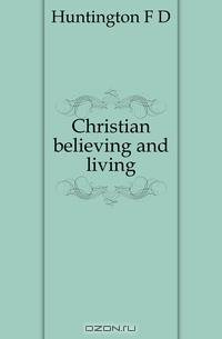 Christian believing and living