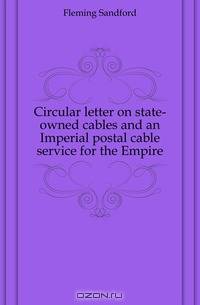 Circular letter on state-owned cables and an Imperial postal cable service for the Empire