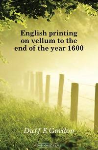English printing on vellum to the end of the year 1600