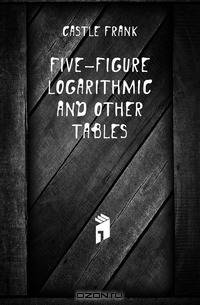 Five-figure logarithmic and other tables