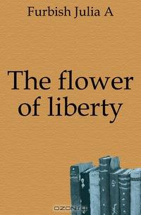The flower of liberty
